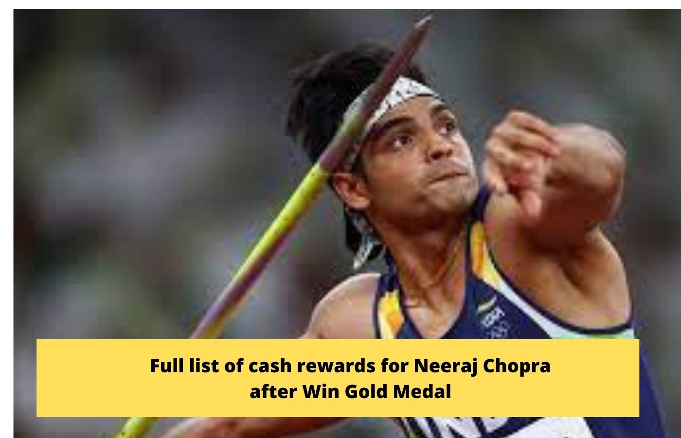 Full list of cash rewards for Neeraj Chopra after Win Gold Medal